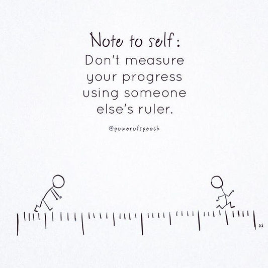 Measure Yourself by Your Own Growth, Not Others’ Standards