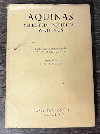 St. Thomas Aquinas: Selected Political Writings, Translated by J.G. Dawson – 1965 Basil Blackwell Oxford Edition (Hardcover with Dust Jacket)